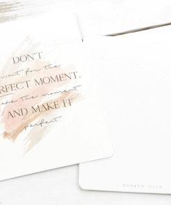 dont wait for the perfect moment postkarte spruch